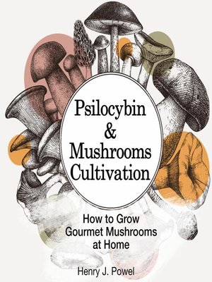 cover image of Psilocybin and Mushrooms Cultivation